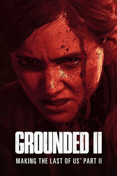 Grounded II Making the Last of Us Part II