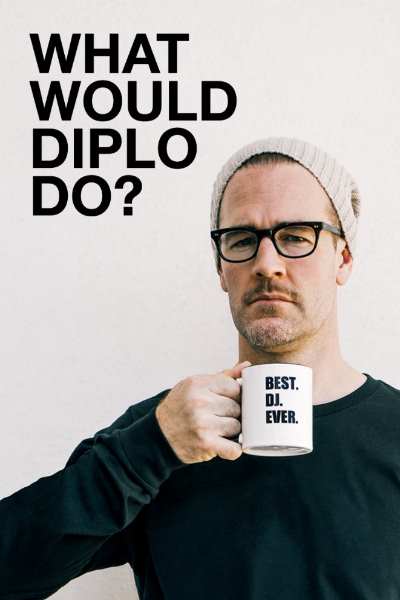 What Would Diplo Do? - Season 1