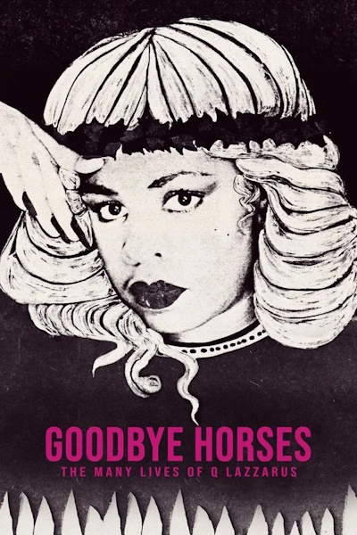 Goodbye Horses The Many Lives of Q Lazzarus