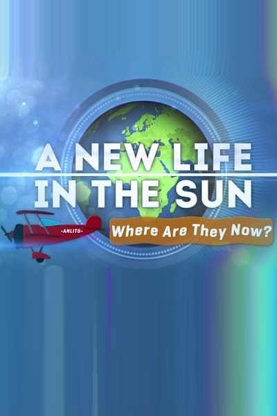 A New Life in the Sun: Where Are They Now - Season 6