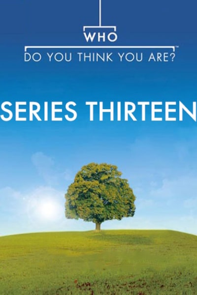 Who Do You Think You Are - Season 13