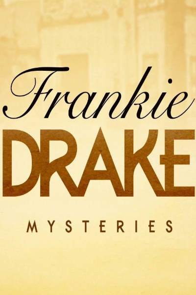 Frankie Drake Mysteries - Season 1
