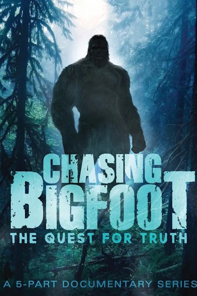 Chasing Bigfoot The Quest for Truth - Season 1